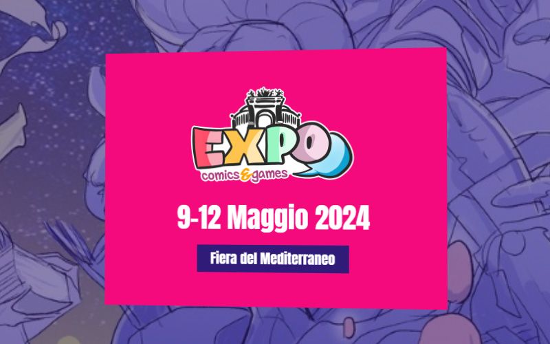 Expo Comics & Games 2024, la terza edizione alla Fiera del Mediterraneo a Palermo dal 9 al 12 maggio